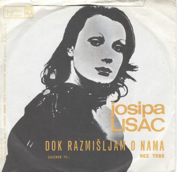 Josipa Lisac - Dok Razmišljam O Nama / Bez Tebe (7