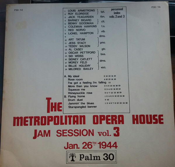 Louis Armstrong, Roy Eldridge, Jack Teagarden, Barney Bigard, Benny Goodman, Coleman Hawkins, Red Norvo, Art Tatum, Jess Stacy, Teddy Wilson, Al Casey, Oscar Pettiford, Sid Weiss, Sidney Catlett, Morey Feld, Billie Holiday, Mildred Bailey - Vol. 3 - The Metropolitan Opera House Jam Session (Jan. 26th 1944) (LP, Album)