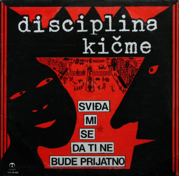 Disciplina KiÄme - SviÄ‘a Mi Se Da Ti Ne Bude Prijatno (LP, Album)