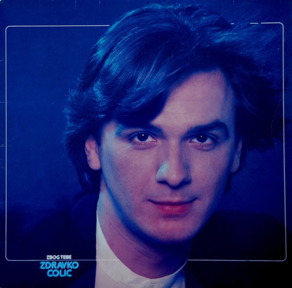 Zdravko Čolić - Zbog Tebe (LP, Album, Lig)