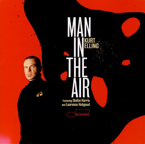 Kurt Elling Featuring Stefon Harris And Laurence Hobgood - Man In The Air (CD, Album, Copy Prot.)