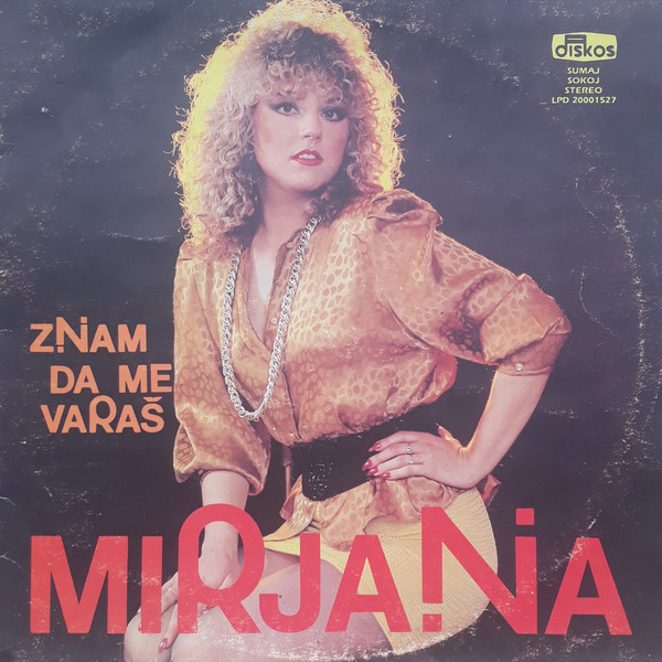Mirjana* - Znam Da Me Varaš (LP, Album)