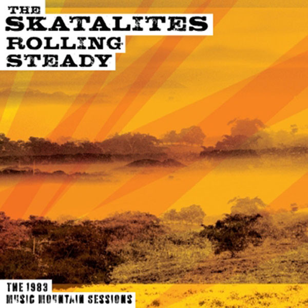 The Skatalites - Rolling Steady The 1983 Music Mountain Sessions (LP, Album, Blu)