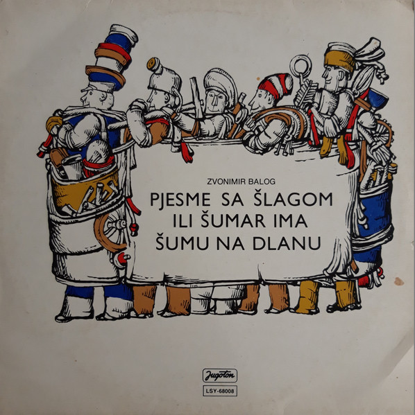 Zvonimir Balog - Pjesme Sa Šlagom Ili Šumar Ima Šumu Na Dlanu (LP, Album, RE)