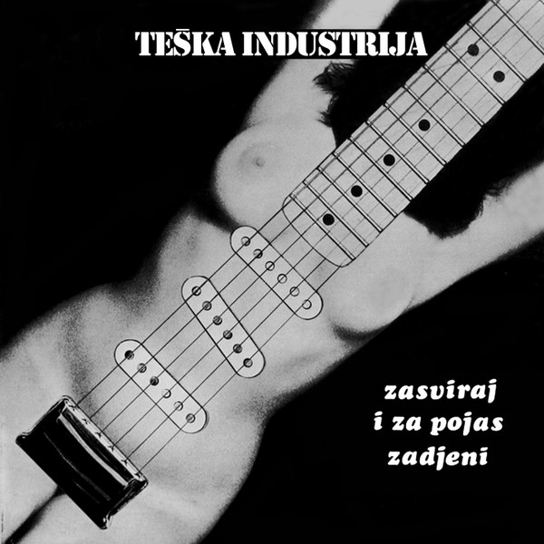 Teška Industrija - Zasviraj I Za Pojas Zadjeni (LP, Album)