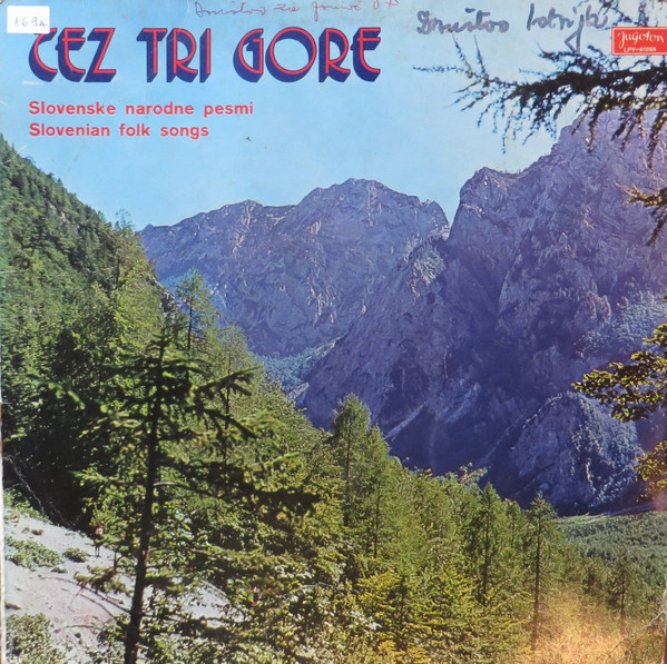 Various - Čez Tri Gore - Slovenske Narodne Pesmi (LP, Comp)