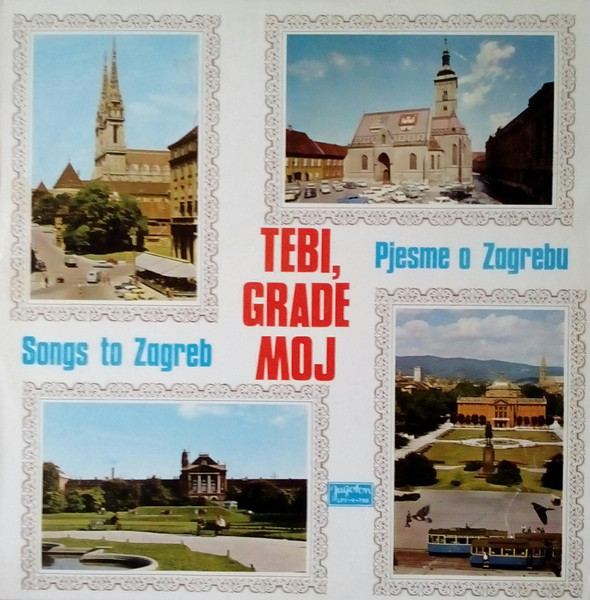 Various - Tebi, Grade Moj - Pjesme O Zagrebu (LP, Comp, RE)