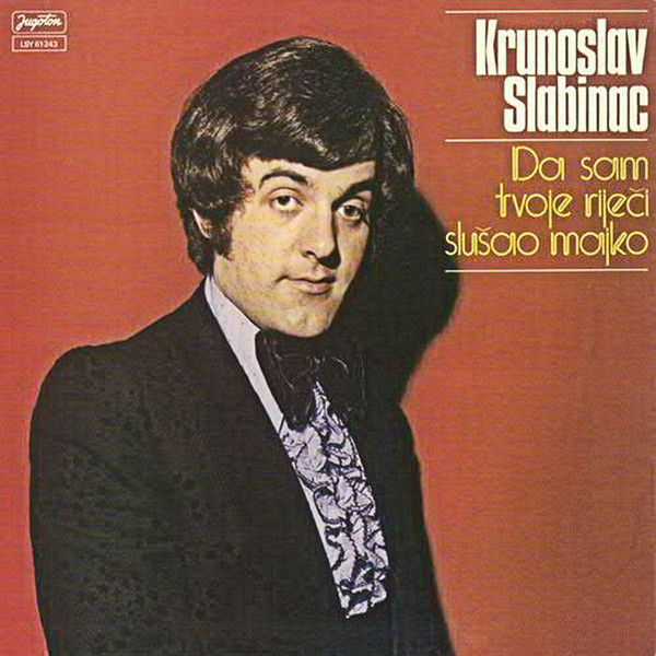 Krunoslav Slabinac* - Da Sam Tvoje Riječi Slušao Majko (LP, Album)