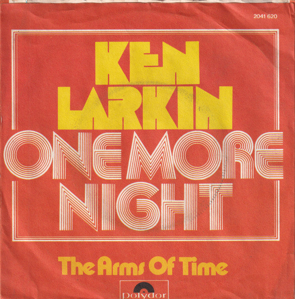 Ken Larkin* - One More Night (7