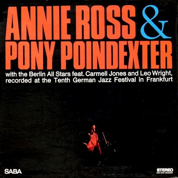 Annie Ross & Pony Poindexter With The Berlin All Stars Feat. Carmell Jones And Leo Wright - Recorded At The Tenth German Jazz Festival In Frankfurt (LP, Album)