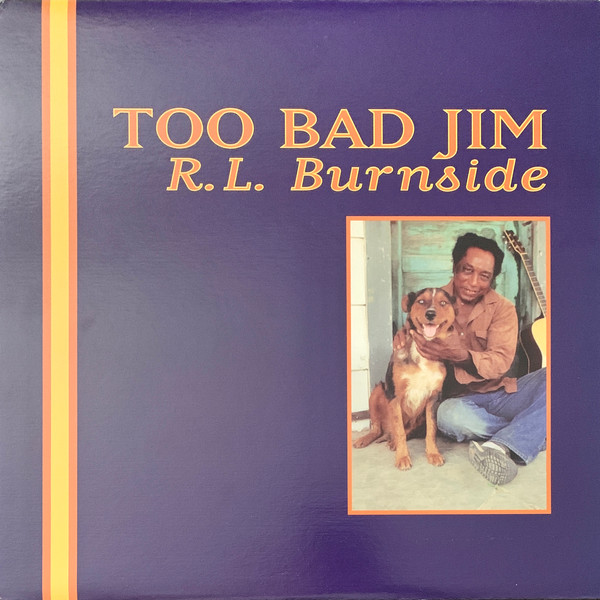 R.L. Burnside - Too Bad Jim (LP, Album)