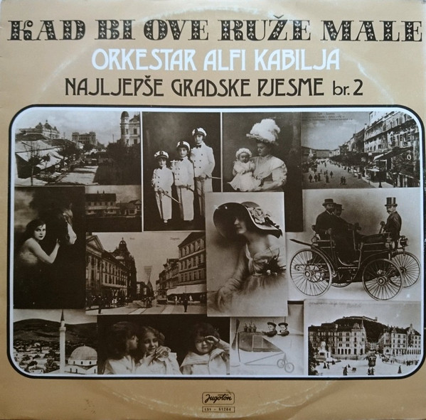 Orkestar Alfi Kabilja* - Kad Bi Ove Ruže Male - Najljepše Gradske Pjesme Br.2 (LP, Album, RE)