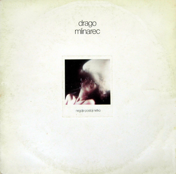 Drago Mlinarec - Negdje Postoji Netko (LP, Album, RP)