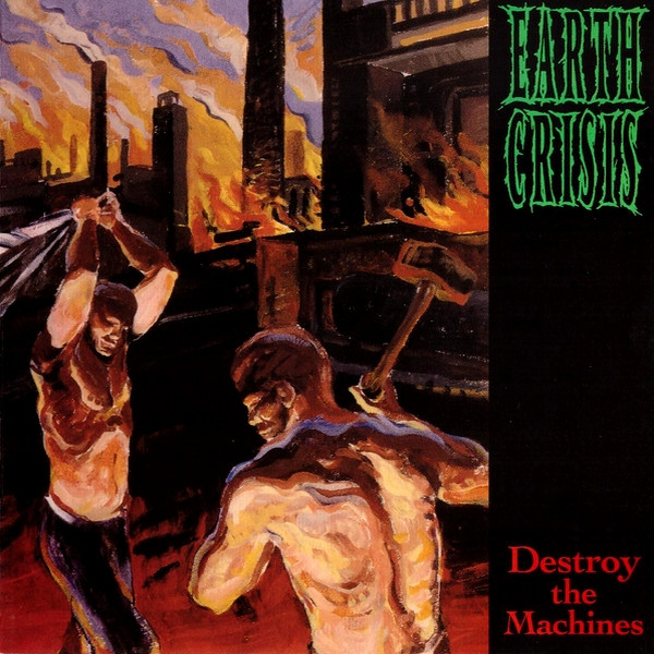 Earth Crisis - Destroy The Machines (CD, Album, RE)