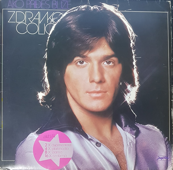 Zdravko ÄŒoliÄ‡ - Ako PriÄ‘eÅ¡ BliÅ¾e (LP, RE)