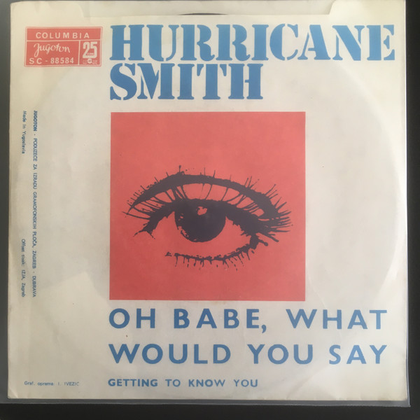 Hurricane Smith - Oh Babe, What Would You Say / Getting To Know You (7