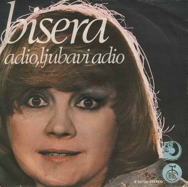 Bisera* - Adio, Ljubavi Adio / Više Ne Znam Ko Smo MI (7