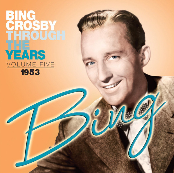 Bing Crosby - Through The Years Volume Five 1953 (CD, Comp)