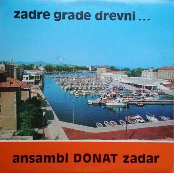 Ansambl Donat Zadar - Zadre Grade Drevni... (LP, Album)