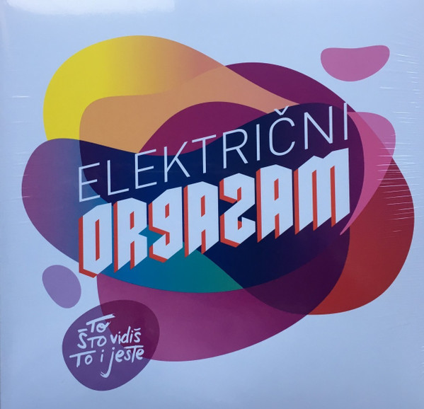 Električni Orgazam - To Što Vidiš To I Jeste (2xLP, Album, RE)