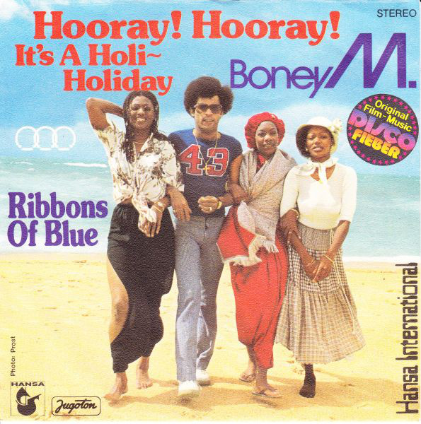 Boney M. - Hooray! Hooray! It's A Holi-Holiday / Ribbons Of Blue (7