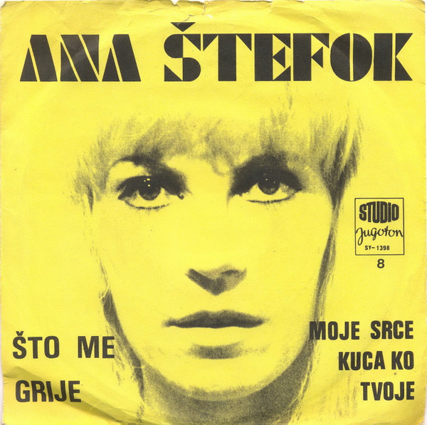 Ana Štefok - Što Me Grije / Moje Srce Kuca Ko Tvoje (7