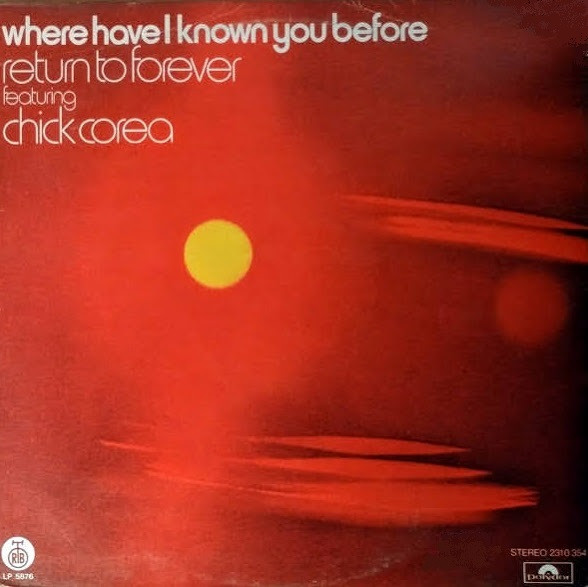 Return To Forever Featuring Chick Corea - Where Have I Known You Before (LP, Album, RE)