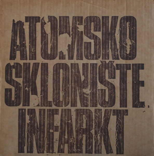 Atomsko Sklonište - Infarkt (LP, Album)