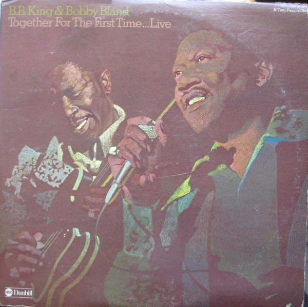 B.B. King & Bobby Bland - Together For The First Time... Live (2xLP, Album, San)