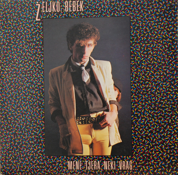 Željko Bebek - Mene Tjera Neki Vrag... (LP, Album)