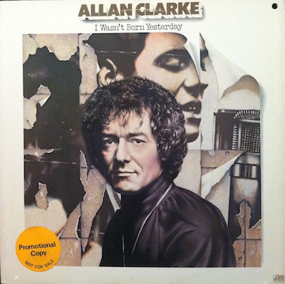 Allan Clarke - I Wasn't Born Yesterday (LP, Album)
