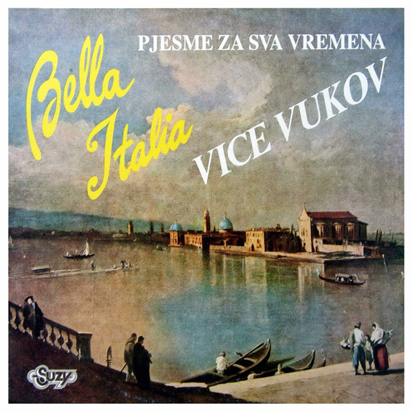 Vice Vukov - Bella Italia - Pjesme Za Sva Vremena (LP, Album)