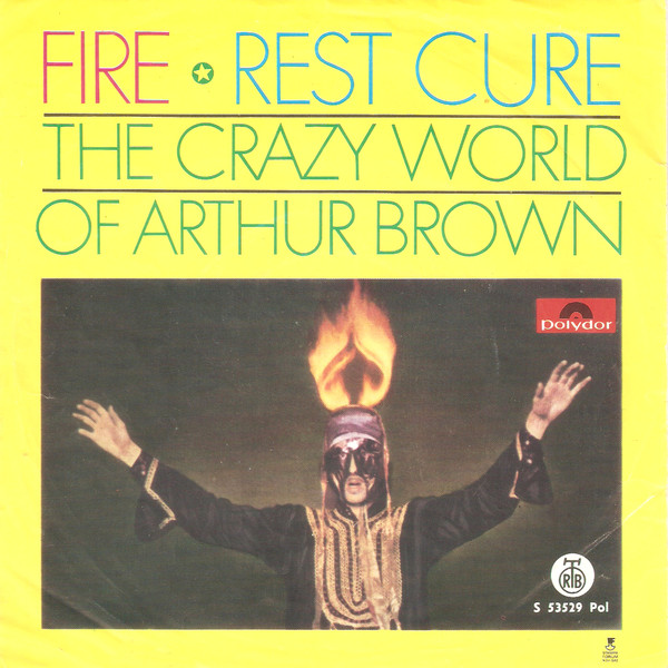 The Crazy World Of Arthur Brown - Fire / Rest Cure (7