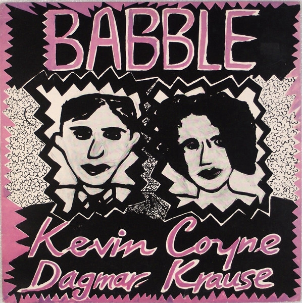 Kevin Coyne And Dagmar Krause - Babble (LP, Album)