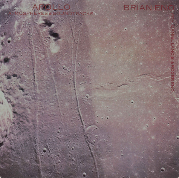 Brian Eno With Daniel Lanois & Roger Eno - Apollo (Atmospheres & Soundtracks) (LP, Album)