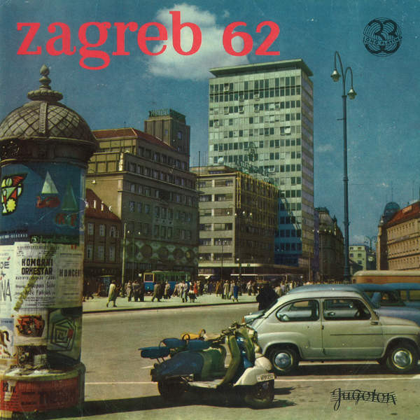 Various - Zagreb 62 Ploča 1 (10