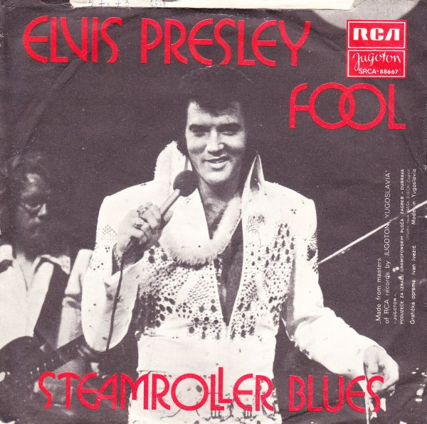 Elvis Presley - Fool / Steamroller Blues (7