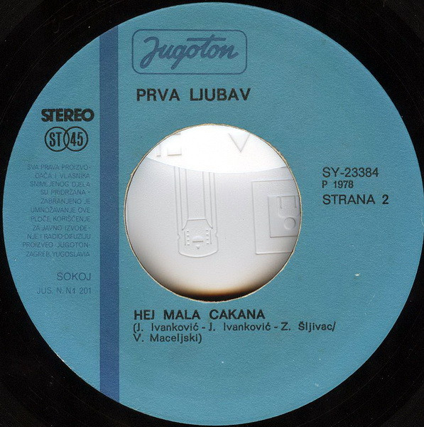 Prva Ljubav - Dosta Mi Je Mode / Hej Mala Cakana (7