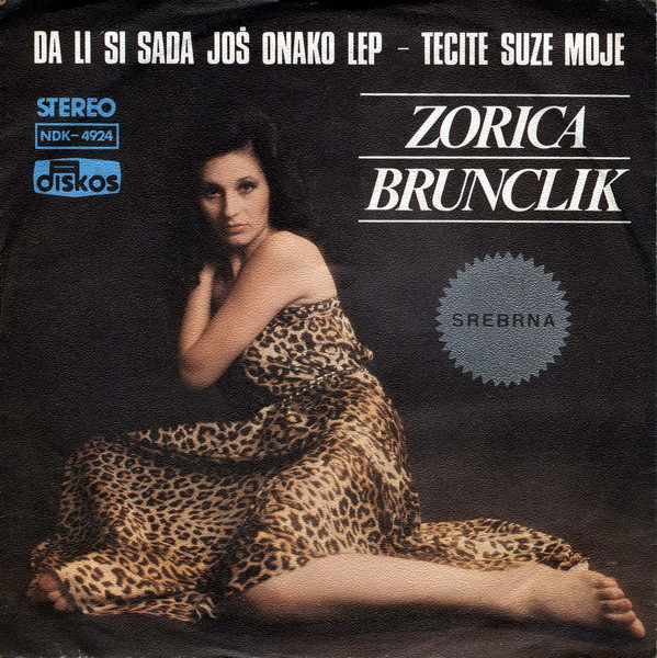 Zorica Brunclik - Da Li Si Sada Još Onako Lep / Tecite Suze Moje (7