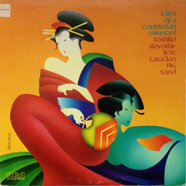 Toshiko Akiyoshi-Lew Tabackin Big Band - Tales Of A Courtesan (Oirantan) (LP, Album)