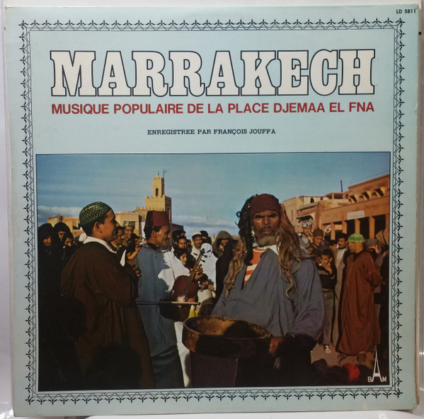 Various Enregistrée Par François Jouffa - Marrakech - Musique Populaire De La Place Djemaa El Fna (LP)