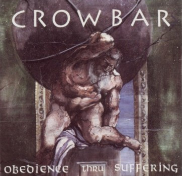 Crowbar (2) - Obedience Thru Suffering (CD, Album)