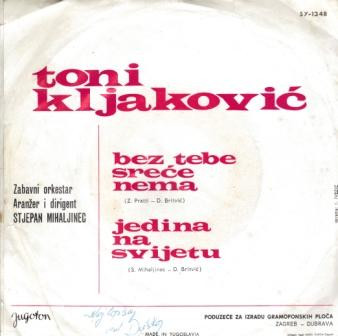 Toni Kljaković - Bez Tebe Sreće Nema / Jedina Na Svijetu (7