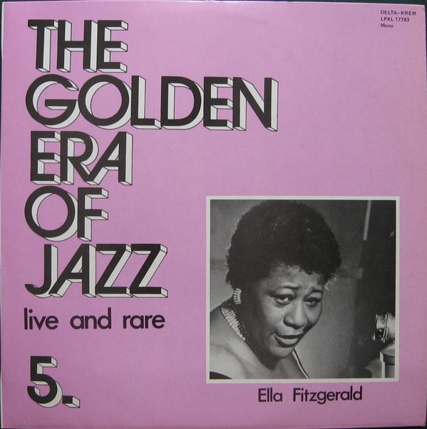 Ella Fitzgerald - The Golden Era Of Jazz 5. - Live And Rare (LP, Album, Mono)