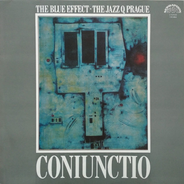 The Blue Effect â€¢ The Jazz Q Prague* - Coniunctio (LP, Album, RP)