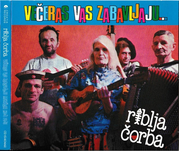 Riblja ÄŒorba - VeÄeras Vas Zabavljaju MuziÄari Koji Piju (CD, Album, RE, RM, Dig)