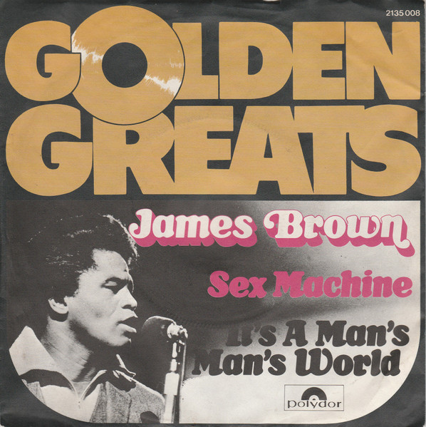 James Brown - Sex Machine / It's A Man's Man's World (7