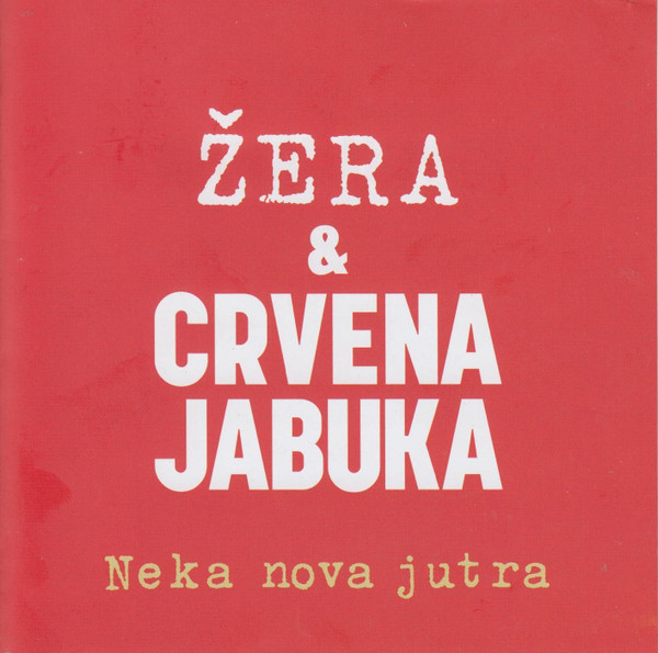 Å½era* & Crvena Jabuka - Neka Nova Jutra (CD, Album, Dig)