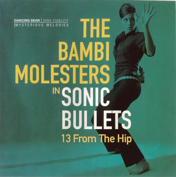 The Bambi Molesters - Sonic Bullets, 13 From The Hip (CD, Album)