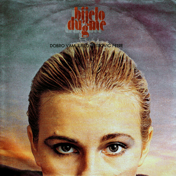 Bijelo Dugme - Dobro Vam Jutro PetroviÄ‡ Petre (7